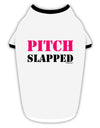 Pitch Slapped - Pink Stylish Cotton Dog Shirt-Dog Shirt-TooLoud-White-with-Black-Small-Davson Sales