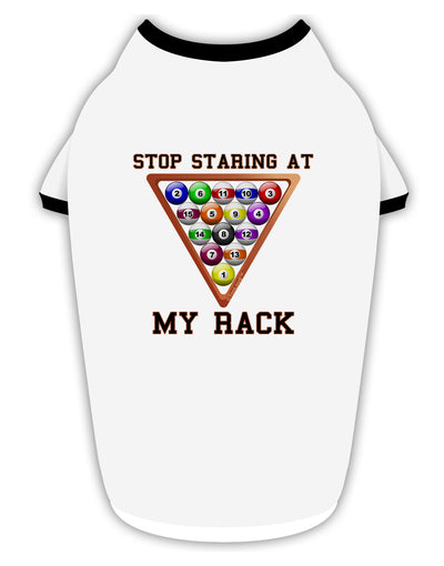 Stop Staring At My Rack - Pool Stylish Cotton Dog Shirt-Dog Shirt-TooLoud-White-with-Black-Small-Davson Sales