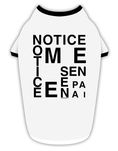 Notice Me Senpai Artistic Text Stylish Cotton Dog Shirt-Dog Shirt-TooLoud-White-with-Black-Small-Davson Sales