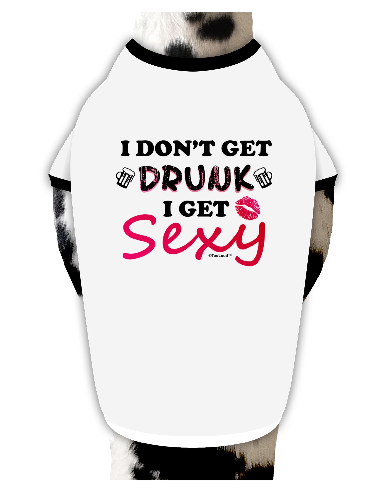 I Don't Get Drunk - Sexy Dog Shirt-Dog Shirt-TooLoud-White-with-Black-Small-Davson Sales