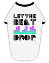 Let the Beat Drop Design Stylish Cotton Dog Shirt by TooLoud-Dog Shirt-TooLoud-White-with-Black-Small-Davson Sales