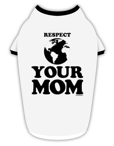 Respect Your Mom - Mother Earth Design Stylish Cotton Dog Shirt-Dog Shirt-TooLoud-White-with-Black-Small-Davson Sales