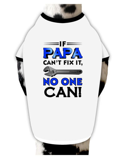 If Papa Can't Fix It Dog Shirt-Dog Shirt-TooLoud-White-with-Black-Small-Davson Sales