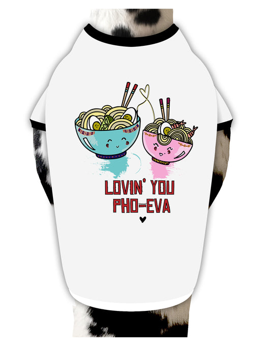 TooLoud Lovin you Pho Eva Dog Shirt-Dog Shirt-TooLoud-White-with-Black-Small-Davson Sales