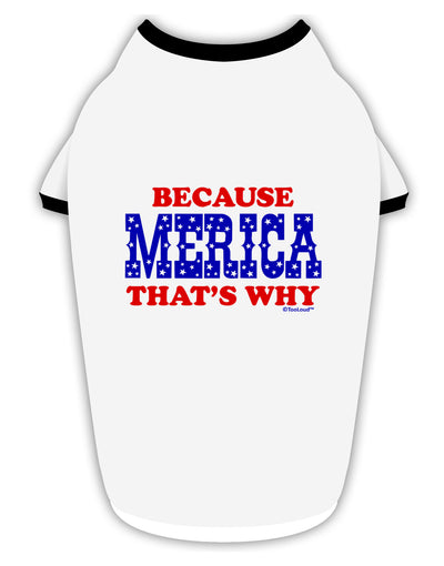 Because Merica That's Why Stylish Cotton Dog Shirt-Dog Shirt-TooLoud-White-with-Black-Small-Davson Sales