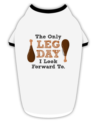 Leg Day - Turkey Leg Stylish Cotton Dog Shirt-Dog Shirt-TooLoud-White-with-Black-Small-Davson Sales