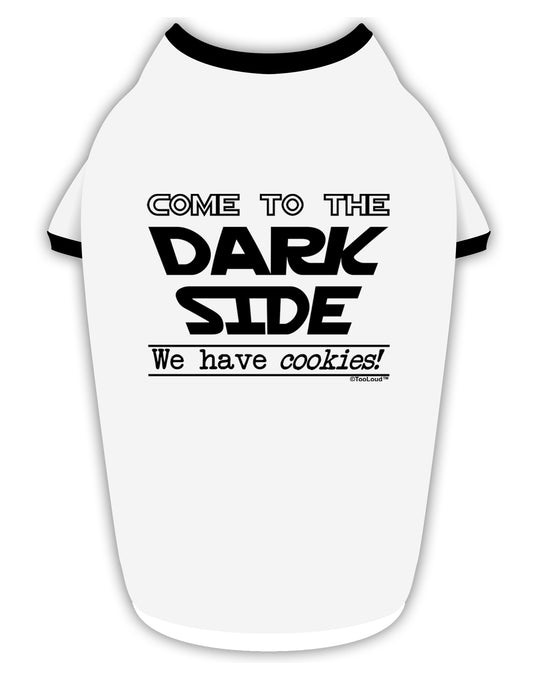 Come To The Dark Side - Cookies Stylish Cotton Dog Shirt by TooLoud-Dog Shirt-TooLoud-White-with-Black-Small-Davson Sales