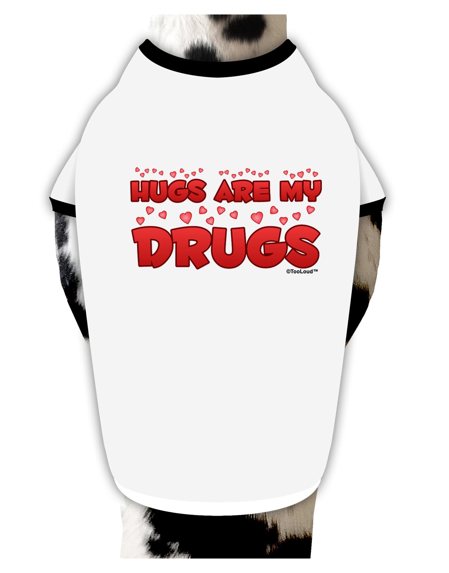 Hugs Are My Drugs Dog Shirt-Dog Shirt-TooLoud-White-with-Black-Small-Davson Sales