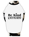 TooLoud Be kind we are in this together Dog Shirt-Dog Shirt-TooLoud-White-with-Black-Small-Davson Sales