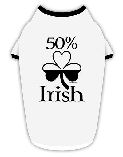 50 Percent Irish - St Patricks Day Stylish Cotton Dog Shirt by TooLoud-Dog Shirt-TooLoud-White-with-Black-Small-Davson Sales