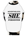 Nevertheless She Persisted Women's Rights Dog Shirt by TooLoud-Dog Shirt-TooLoud-White-with-Black-Small-Davson Sales