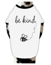 TooLoud Be Kind Dog Shirt-Dog Shirt-TooLoud-White-with-Black-Small-Davson Sales