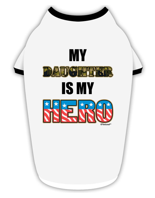 My Daughter is My Hero - Armed Forces Stylish Cotton Dog Shirt by TooLoud-Dog Shirt-TooLoud-White-with-Black-Small-Davson Sales