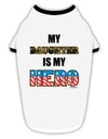 My Daughter is My Hero - Armed Forces Stylish Cotton Dog Shirt by TooLoud-Dog Shirt-TooLoud-White-with-Black-Small-Davson Sales