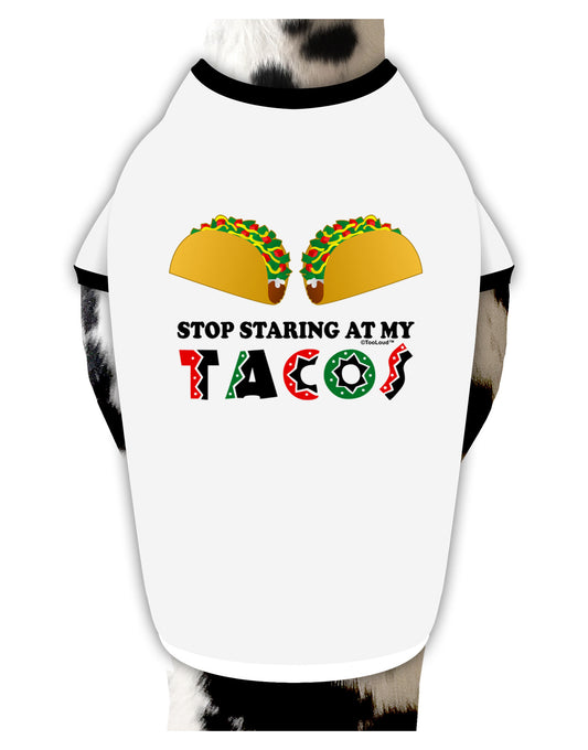 Stop Staring At My Tacos Dog Shirt-Dog Shirt-TooLoud-White-with-Black-Small-Davson Sales