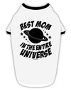 Best Mom in the Entire Universe Stylish Cotton Dog Shirt by TooLoud-Dog Shirt-TooLoud-White-with-Black-Small-Davson Sales