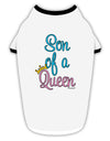 Son of a Queen - Matching Mom and Son Design Stylish Cotton Dog Shirt by TooLoud-Dog Shirt-TooLoud-White-with-Black-Small-Davson Sales