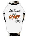 So Cute It's Scary Dog Shirt by TooLoud-Dog Shirt-TooLoud-White-with-Black-Small-Davson Sales