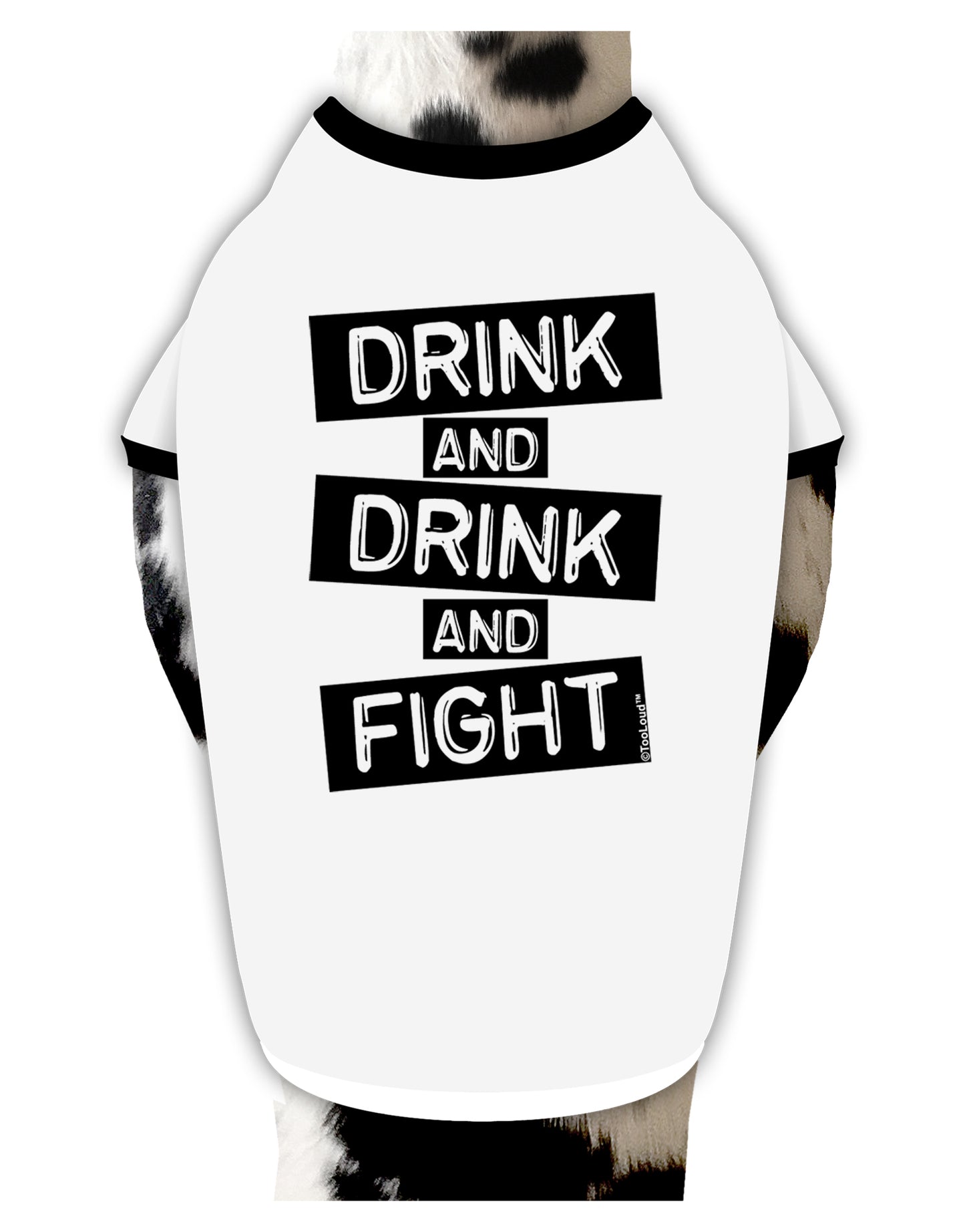 Drink and Drink and Fight Dog Shirt by TooLoud-Dog Shirt-TooLoud-White-with-Black-Small-Davson Sales