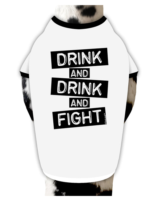 Drink and Drink and Fight Dog Shirt by TooLoud-Dog Shirt-TooLoud-White-with-Black-Small-Davson Sales