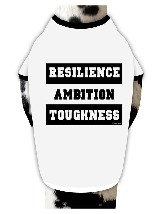 TooLoud RESILIENCE AMBITION TOUGHNESS Dog Shirt-Dog Shirt-TooLoud-White-with-Black-Small-Davson Sales