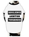 RESILIENCE AMBITION TOUGHNESS Dog Shirt White with Black XL Tooloud