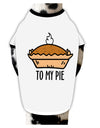 TooLoud To My Pie Dog Shirt-Dog Shirt-TooLoud-White-with-Black-Small-Davson Sales