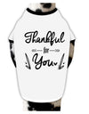 Thankful for you Dog Shirt White with Black Small