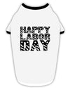 Happy Labor Day Text Stylish Cotton Dog Shirt-Dog Shirt-TooLoud-White-with-Black-Small-Davson Sales