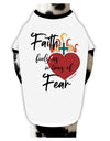 Faith Fuels us in Times of Fear  Dog Shirt White with Black Small