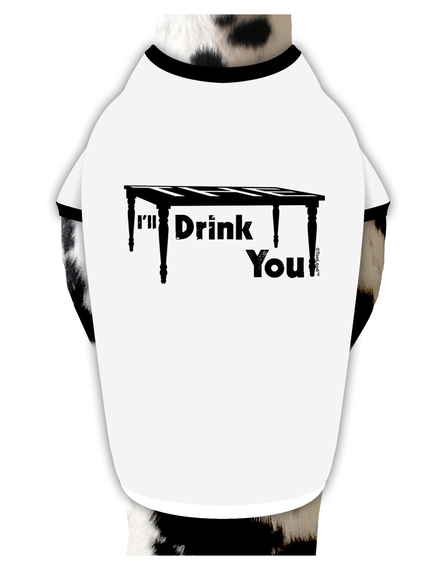 I'll Drink You Under the Table Dog Shirt-Dog Shirt-TooLoud-White-with-Black-Small-Davson Sales