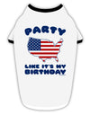 Party Like It's My Birthday - 4th of July Stylish Cotton Dog Shirt-Dog Shirt-TooLoud-White-with-Black-Small-Davson Sales