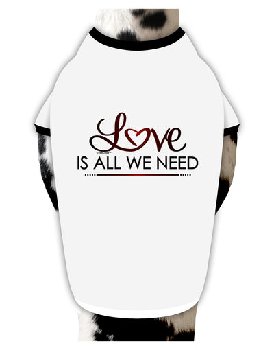 Love Is All We Need Stylish Cotton Dog Shirt-Dog Shirt-TooLoud-White-with-Black-Small-Davson Sales