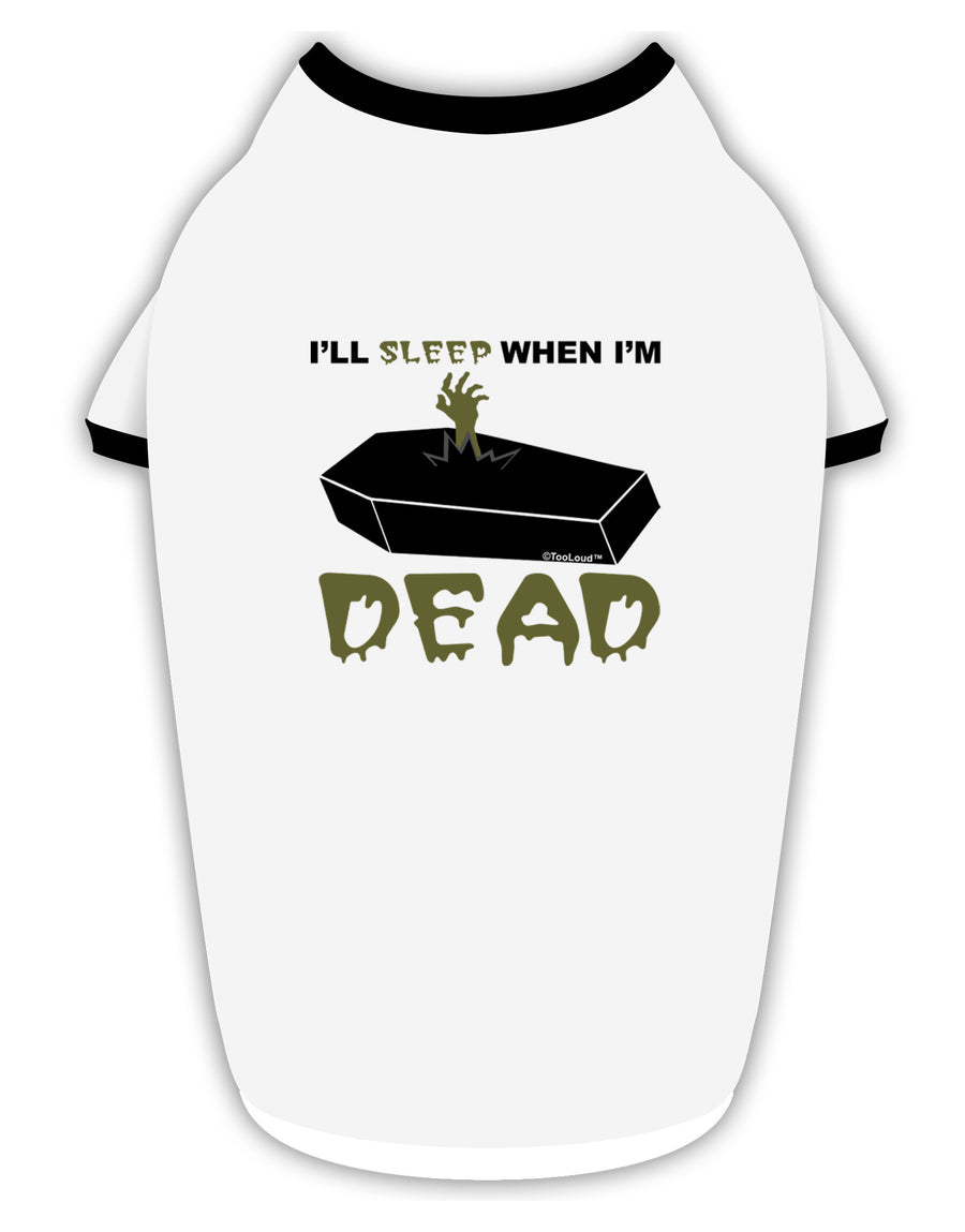 Sleep When Dead Coffin Stylish Cotton Dog Shirt-Dog Shirt-TooLoud-White-with-Black-Small-Davson Sales