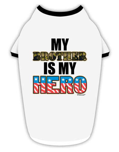 My Brother is My Hero - Armed Forces Stylish Cotton Dog Shirt by TooLoud-Dog Shirt-TooLoud-White-with-Black-Small-Davson Sales