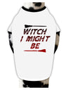 Witch I Might Be Dog Shirt by TooLoud-Dog Shirt-TooLoud-White-with-Black-Small-Davson Sales