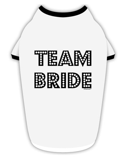 Team Bride Stylish Cotton Dog Shirt-Dog Shirt-TooLoud-White-with-Black-Small-Davson Sales