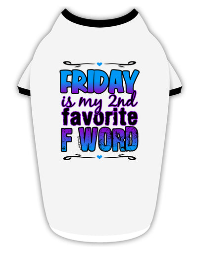 Friday - 2nd Favorite F Word Stylish Cotton Dog Shirt-Dog Shirt-TooLoud-White-with-Black-Small-Davson Sales