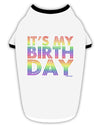 It's My Birthday - Candy Colored Dots Stylish Cotton Dog Shirt by TooLoud-Dog Shirt-TooLoud-White-with-Black-Small-Davson Sales