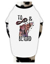 To infinity and beyond Dog Shirt White with Black XL Tooloud