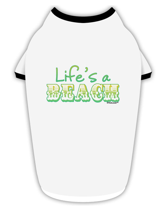 Lifes a Beach Color Stylish Cotton Dog Shirt by TooLoud-Dog Shirt-TooLoud-White-with-Black-Small-Davson Sales