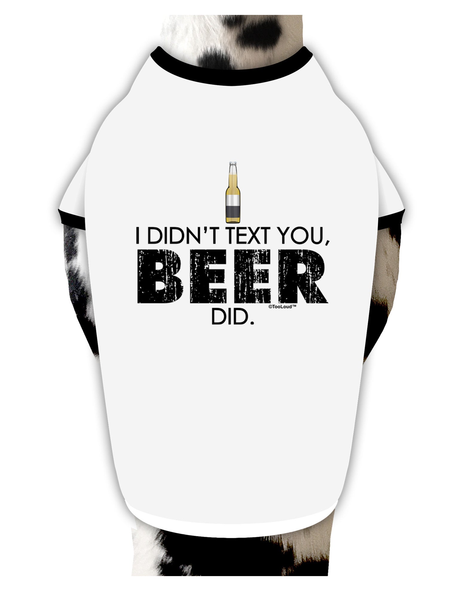 I Didn't Text You - Beer Dog Shirt-Dog Shirt-TooLoud-White-with-Black-Small-Davson Sales