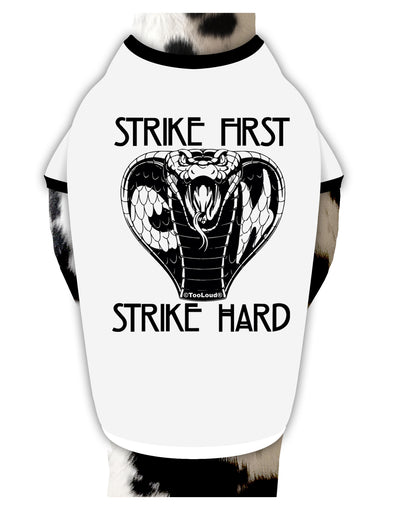 TooLoud Strike First Strike Hard Cobra Dog Shirt-Dog Shirt-TooLoud-White-with-Black-Small-Davson Sales