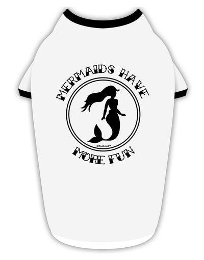 Mermaids Have More Fun Stylish Cotton Dog Shirt-Dog Shirt-TooLoud-White-with-Black-Small-Davson Sales