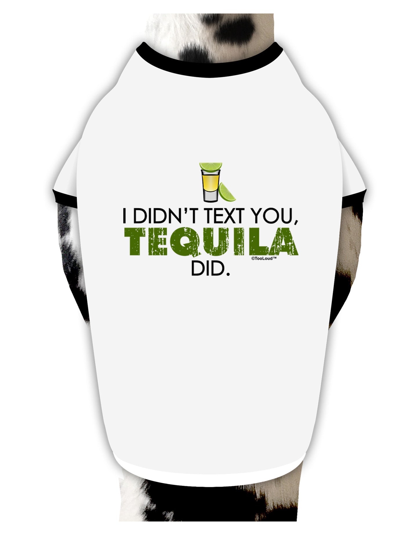 I Didn't Text You - Tequila Dog Shirt-Dog Shirt-TooLoud-White-with-Black-Small-Davson Sales