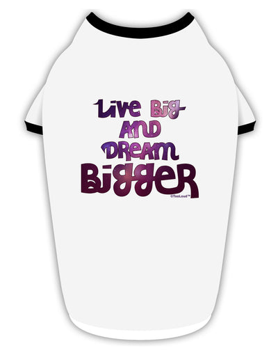 Live Big & Dream Bigger Stylish Cotton Dog Shirt-Dog Shirt-TooLoud-White-with-Black-Small-Davson Sales