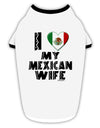 I Heart My Mexican Wife Stylish Cotton Dog Shirt by TooLoud-Dog Shirt-TooLoud-White-with-Black-Small-Davson Sales