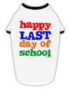 Happy Last Day of School Stylish Cotton Dog Shirt-Dog Shirt-TooLoud-White-with-Black-Small-Davson Sales