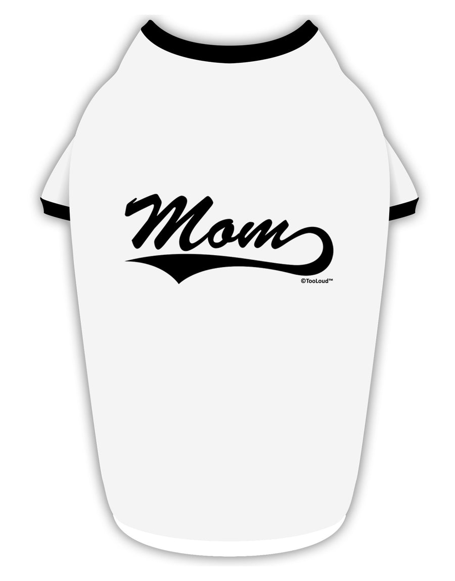 Mom - Sports Tail Script Stylish Cotton Dog Shirt by TooLoud-Dog Shirt-TooLoud-White-with-Black-Small-Davson Sales