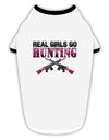 Real Girls Go Hunting Stylish Cotton Dog Shirt-Dog Shirt-TooLoud-White-with-Black-Small-Davson Sales